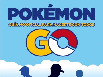 Pokémon Go: Guia no oficial para hacerte con todos