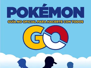 Pokémon Go: Guia no oficial para hacerte con todos Pokémon Go: Guia no oficial para hacerte con todos