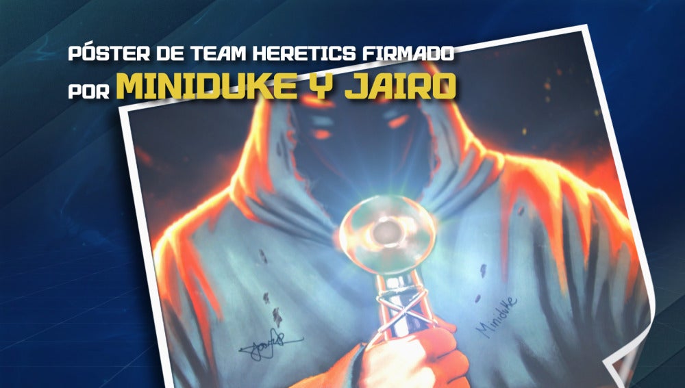 Gana un póster de Team Heretics firmado por Miniduke y Jairo 