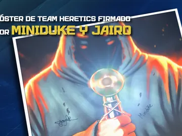 Gana un póster de Team Heretics firmado por Miniduke y Jairo Gana un póster de Team Heretics firmado por Miniduke y Jairo