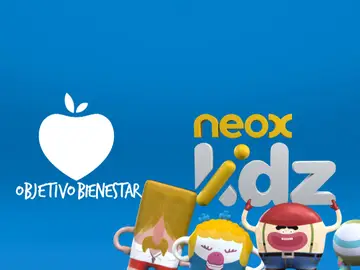 Objetivo Bienestar en Neox Kidz Objetivo Bienestar en Neox Kidz