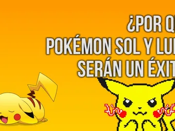 Pokémon Sol y Luna, ¿serán un éxito? Pokémon Sol y Luna, ¿serán un éxito?
