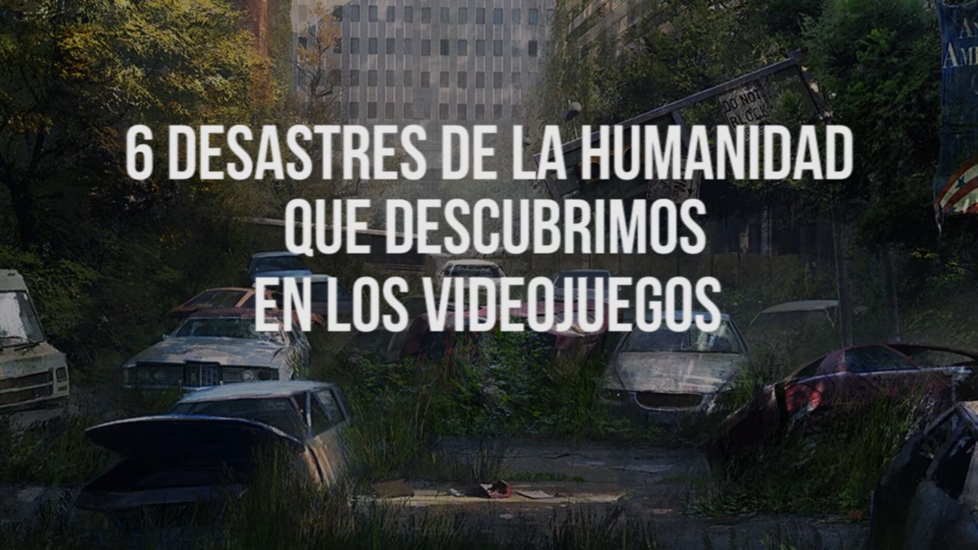 6 desastres de la humanidad que descubrimos en los videojuegos