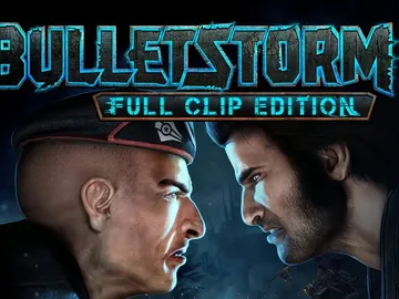 Bulletstorm: Full Clip Edition Bulletstorm: Full Clip Edition